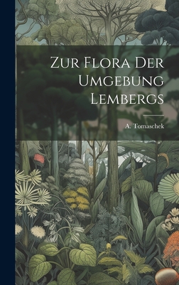 Zur Flora der Umgebung Lembergs [German] 1021096288 Book Cover