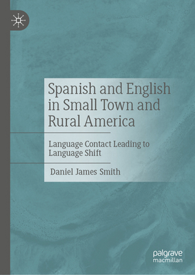 Spanish and English in Small Town and Rural Ame... 3031740726 Book Cover