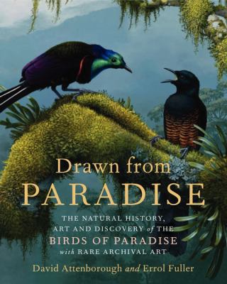 Drawn from Paradise: The Natural History, Art a... 0062234684 Book Cover