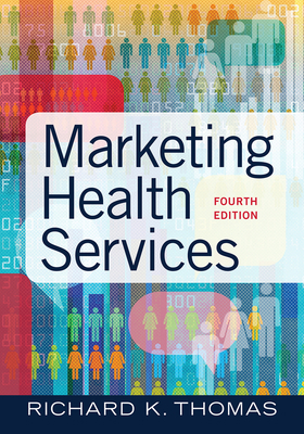 Marketing Health Services, Fourth Edition: Volu... 1640551557 Book Cover