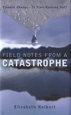 Field Notes from a Catastrophe 0747583838 Book Cover