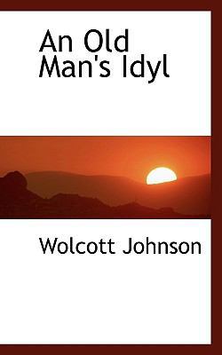 An Old Man's Idyl 1117605728 Book Cover