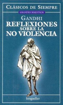 Reflexiones Sobre La No Violencia (Clasicos De ... [Spanish] 9875505005 Book Cover