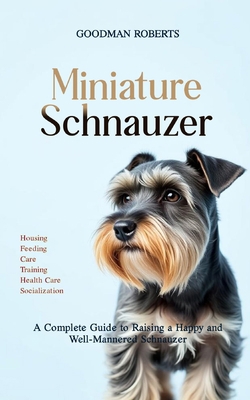 Miniature Schnauzer: A Complete Guide to Raisin...            Book Cover