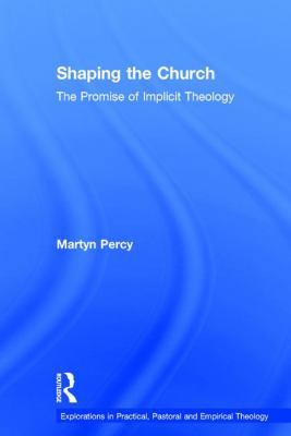 Shaping the Church: The Promise of Implicit The... 075466600X Book Cover