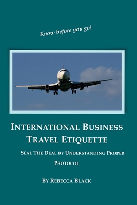 International Business Travel Etiquette: Seal T... 1500125229 Book Cover