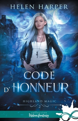 Code d'honneur: Highland Magic, T2 [French] B0D413KNZ8 Book Cover