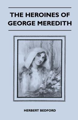 The Heroines Of George Meredith 1446517659 Book Cover