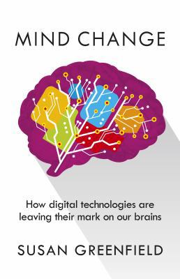 Mind Change: How digital technologies are leavi... 1846044324 Book Cover