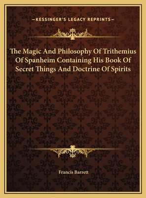 The Magic And Philosophy Of Trithemius Of Spanh... 116938045X Book Cover