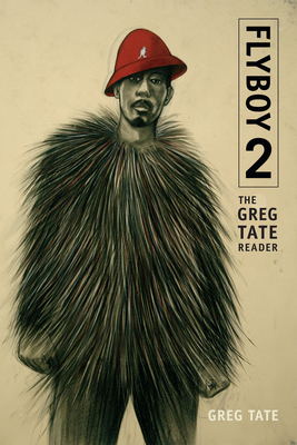 Flyboy 2: The Greg Tate Reader 0822361809 Book Cover