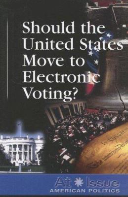 Should the United States Move to Electronic Vot... 0737738839 Book Cover