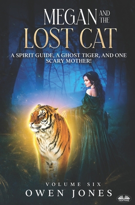 Megan And The Lost Cat: A Spirit Guide, A Ghost... B0CGL5YRD8 Book Cover