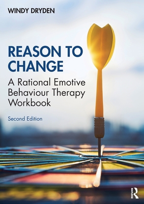 Reason to Change: A Rational Emotive Behaviour ... 0367769921 Book Cover