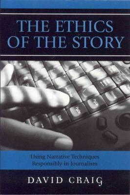 The Ethics of the Story: Using Narrative Techni... 0742537773 Book Cover