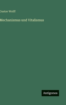Mechanismus und Vitalismus [German] 3563173621 Book Cover