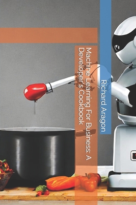 Machine Learning For Business: A Developer's Co... B0CK2ZSM2M Book Cover