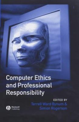 Computer Ethics and Professional Responsibility 1855548445 Book Cover