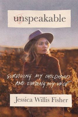 Unspeakable: Surviving My Childhood and Finding... 1400332907 Book Cover