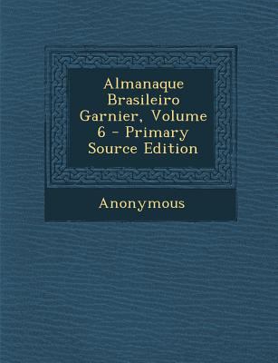 Almanaque Brasileiro Garnier, Volume 6 [Spanish] 1293040711 Book Cover