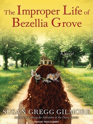 The Improper Life of Bezellia Grove 1400118344 Book Cover