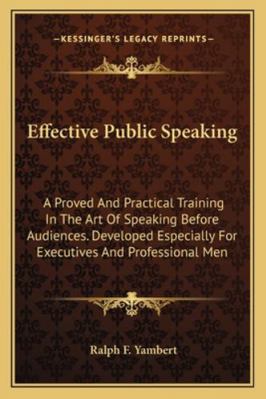 Effective Public Speaking: A Proved and Practic... 116319462X Book Cover