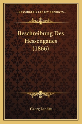 Beschreibung Des Hessengaues (1866) [German] 1168428629 Book Cover