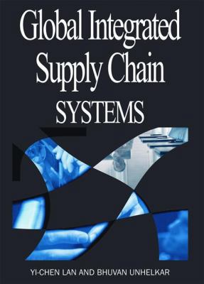 Global Integrated Supply Chain Systems 1591406110 Book Cover