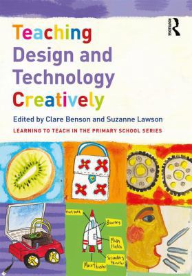 Teaching Design and Technology Creatively 1138654590 Book Cover