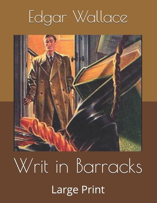 Writ in Barracks: Large Print 1677596082 Book Cover