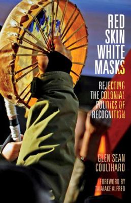 Red Skin, White Masks: Rejecting the Colonial P... 0816679657 Book Cover