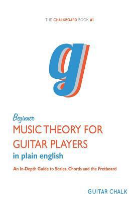 Beginner Music Theory for Guitar Players: An In... 1537170236 Book Cover