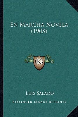 En Marcha Novela (1905) [Spanish] 116759052X Book Cover
