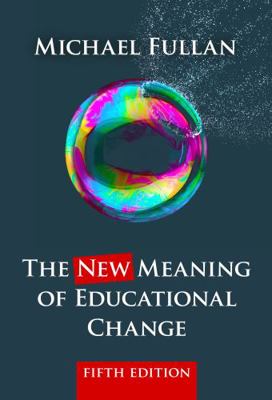 The New Meaning of Educational Change 0807757446 Book Cover