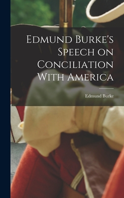 Edmund Burke's Speech on Conciliation With America 1018921605 Book Cover