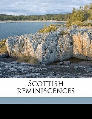 Scottish Reminiscences 1171898304 Book Cover