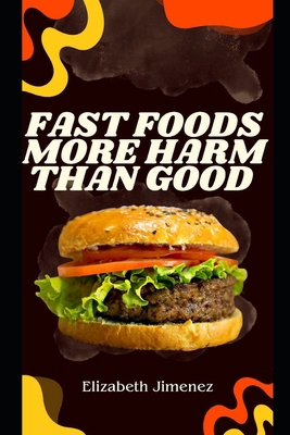 Fast Foods More Harm Than Good B0CPVT1JXG Book Cover
