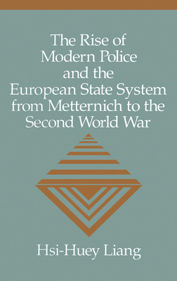 The Rise of Modern Police and the European Stat... 0521430224 Book Cover