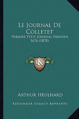 Le Journal De Colletet: Premier Petit Journal P... [French] 1167582098 Book Cover