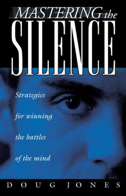 Mastering the Silence: Strategies for Winning t... 089276970X Book Cover