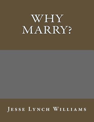 Why Marry? 1495305651 Book Cover