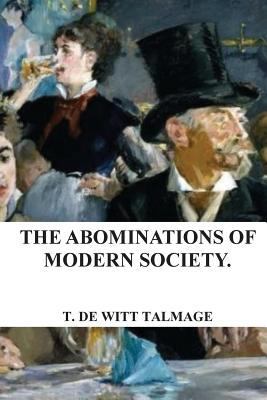 The Abominations of Modern Society 1537064134 Book Cover