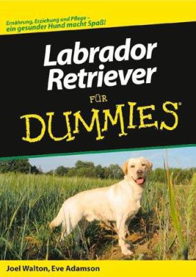 Labrador Retriever für Dummies (German Edition)... [German] 3527702199 Book Cover