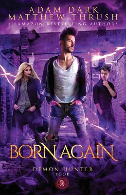 Born Again: Demon Hunter Book 2 1093594446 Book Cover