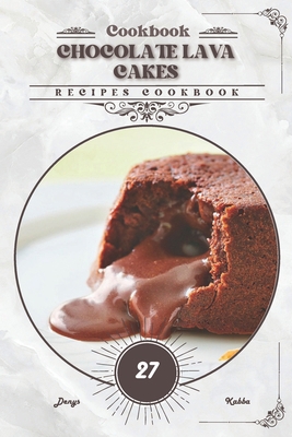 Chocolate Lava Cakes: Recipes cookbook Book Cover