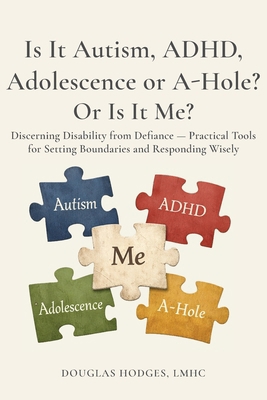 Is it Autism, ADHD, Adolescence, or A-hole...Or... B0GR5RYTN8 Book Cover