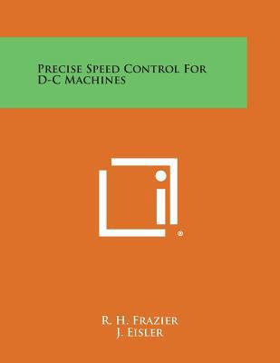 Precise Speed Control for D-C Machines 1258535521 Book Cover