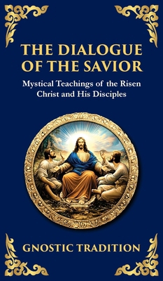 The Dialogue of the Savior: Mystical Conversati... 1804216569 Book Cover