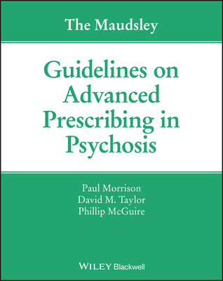 The Maudsley Guidelines on Advanced Prescribing... 1119578442 Book Cover
