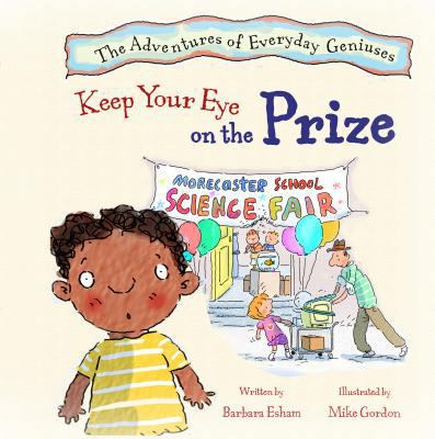 Keep Your Eye on the Prize (The Adventures of E... 1603363904 Book Cover